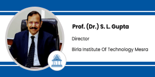 Birla Institute of Technology Mesra, Off Campus Noida, Director: Prof. (Dr.) S. L. Gupta Interview
